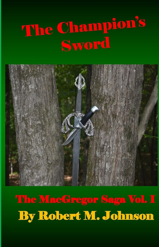 The Champion's Sword: The MacGregor Saga Volume I: Volume 1 Paperback