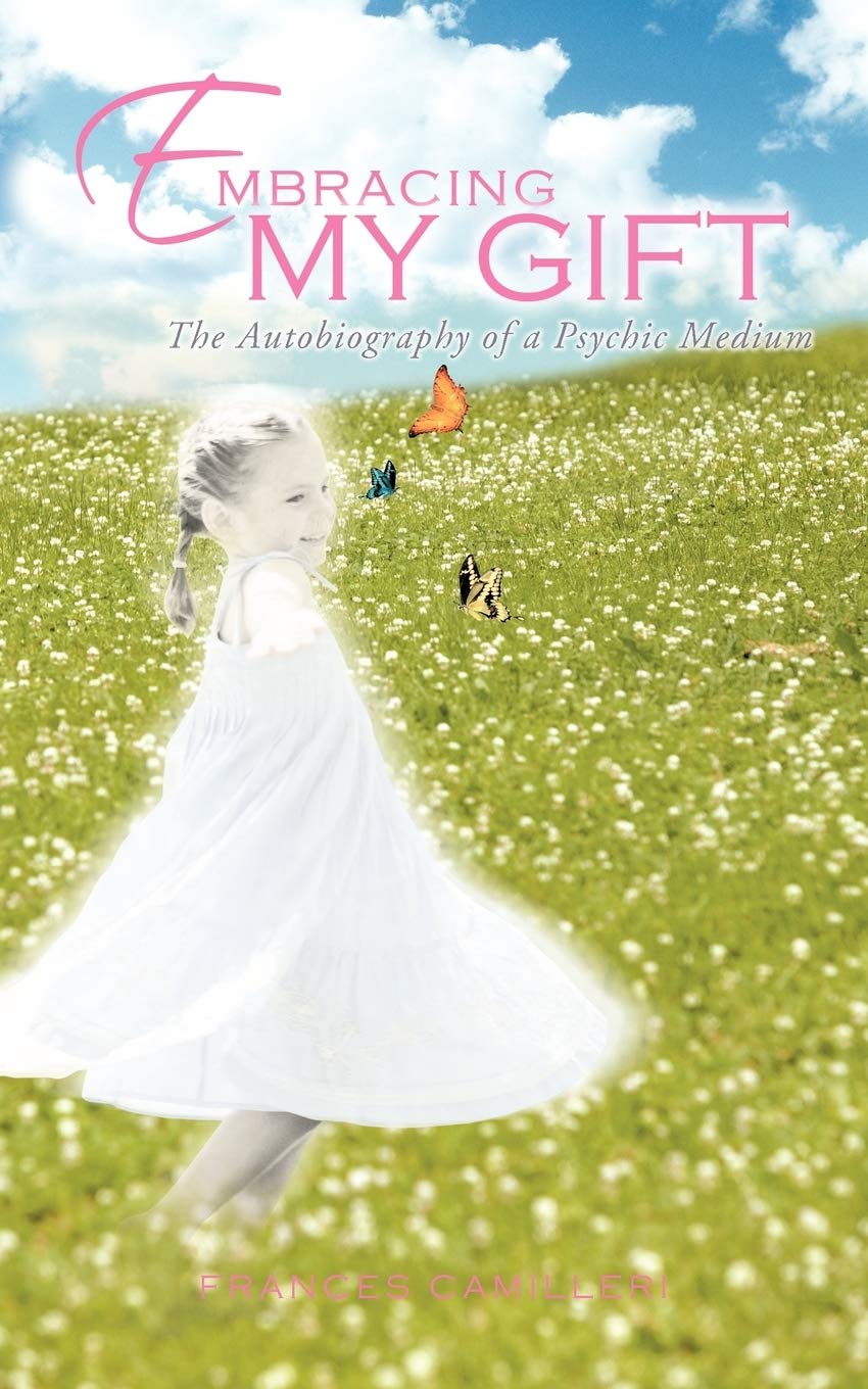 Embracing My Gift: The Autobiography of a Psychic Medium  - Paperback