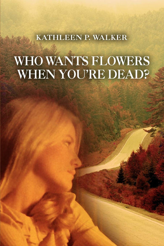 WHO WANTS FLOWERS WHEN YOU'RE DEAD? Paperback