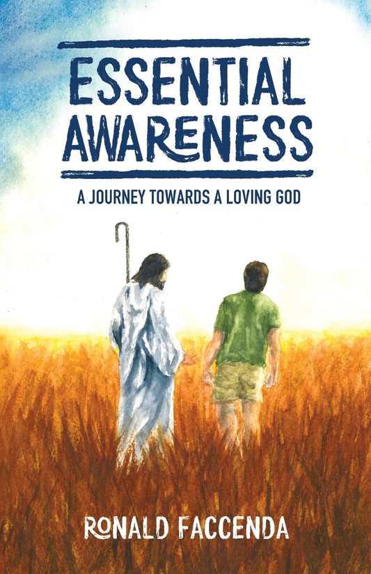 Essential Awareness: A Journey Towards A Loving God  - Paperback