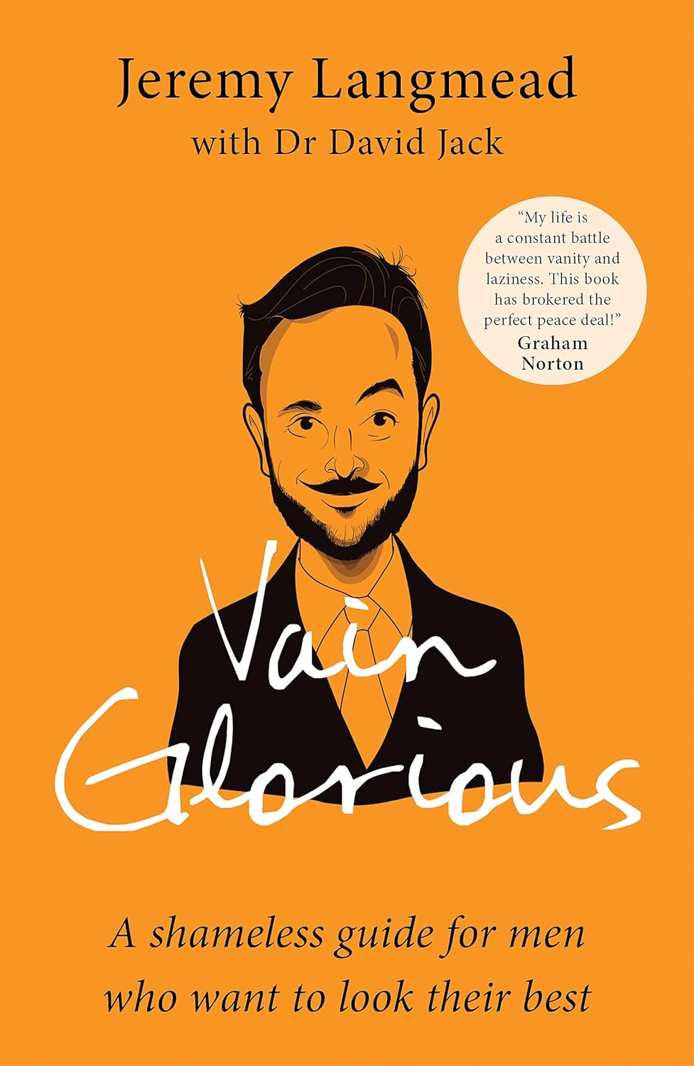 Vain Glorious: A shameless guide for men who want to look their best Paperback