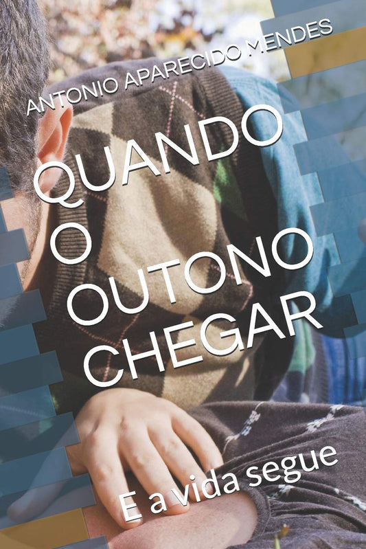 QUANDO O OUTONO CHEGAR: E a vida segue: 1 (Romance) Paperback