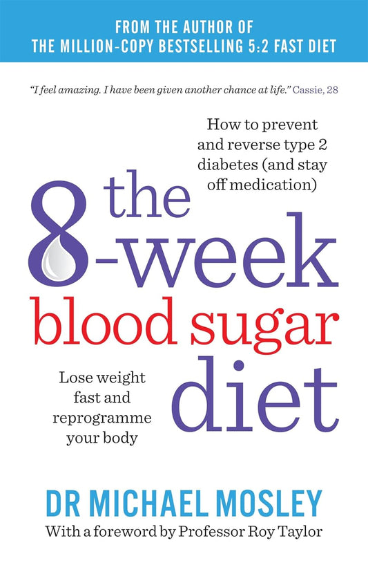The 8-Week Blood Sugar Diet: Lose weight fast and reprogramme your body (The Fast 800 series) Paperback