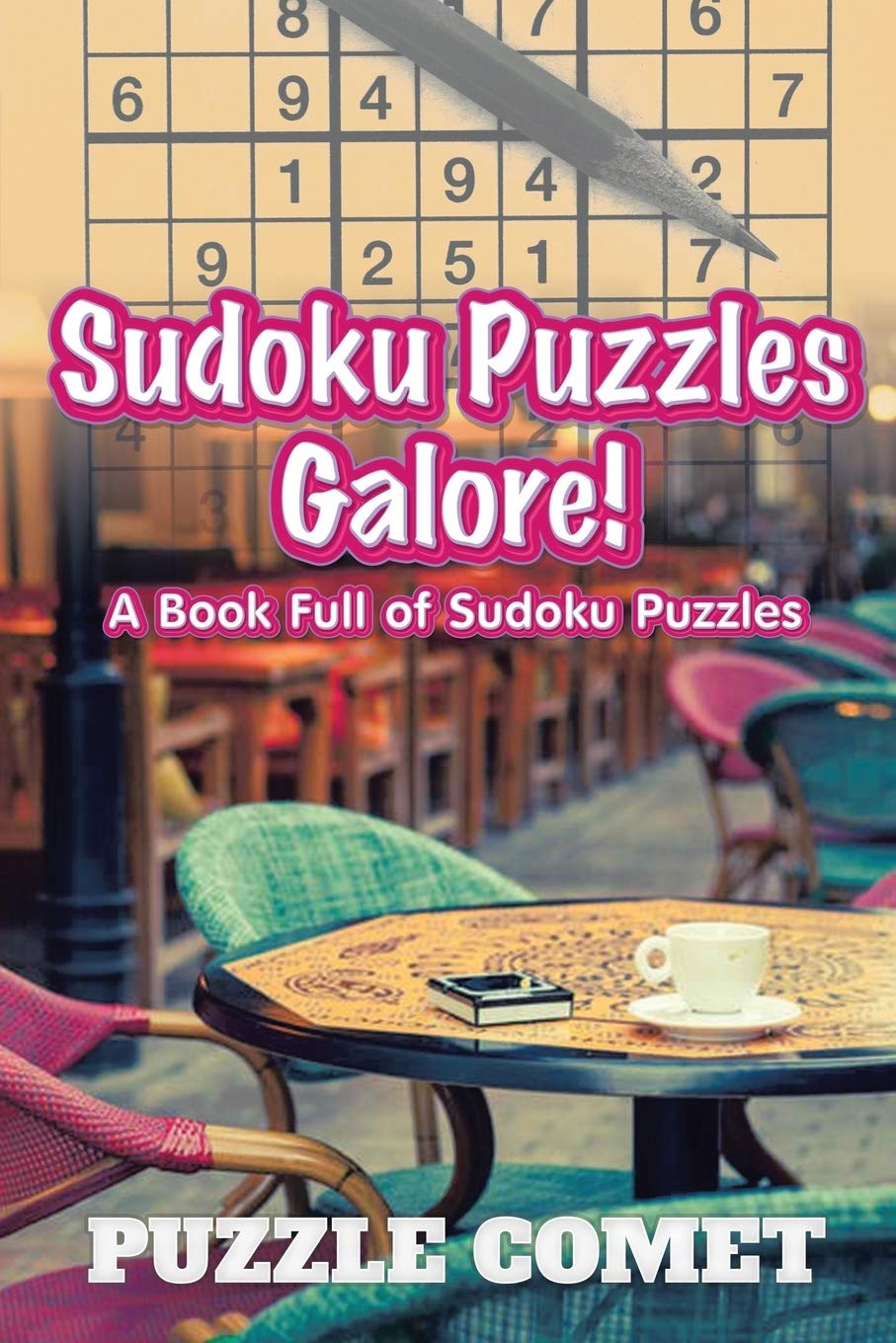 Sudoku Puzzles Galore! A Book Full of Sudoku Puzzles Paperback
