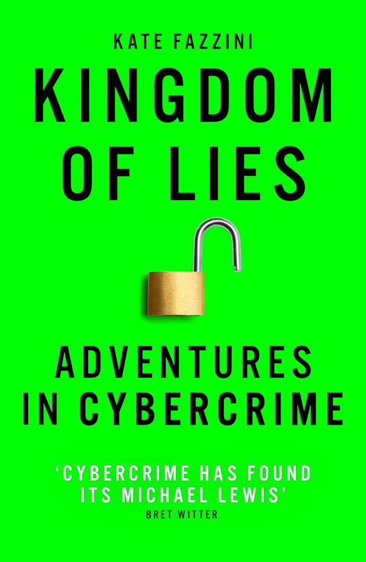 Kingdom of Lies: Adventures in cybercrime Paperback