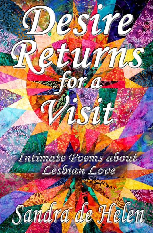 Desire Returns for a Visit: Intimate Poems about Lesbian Love Paperback