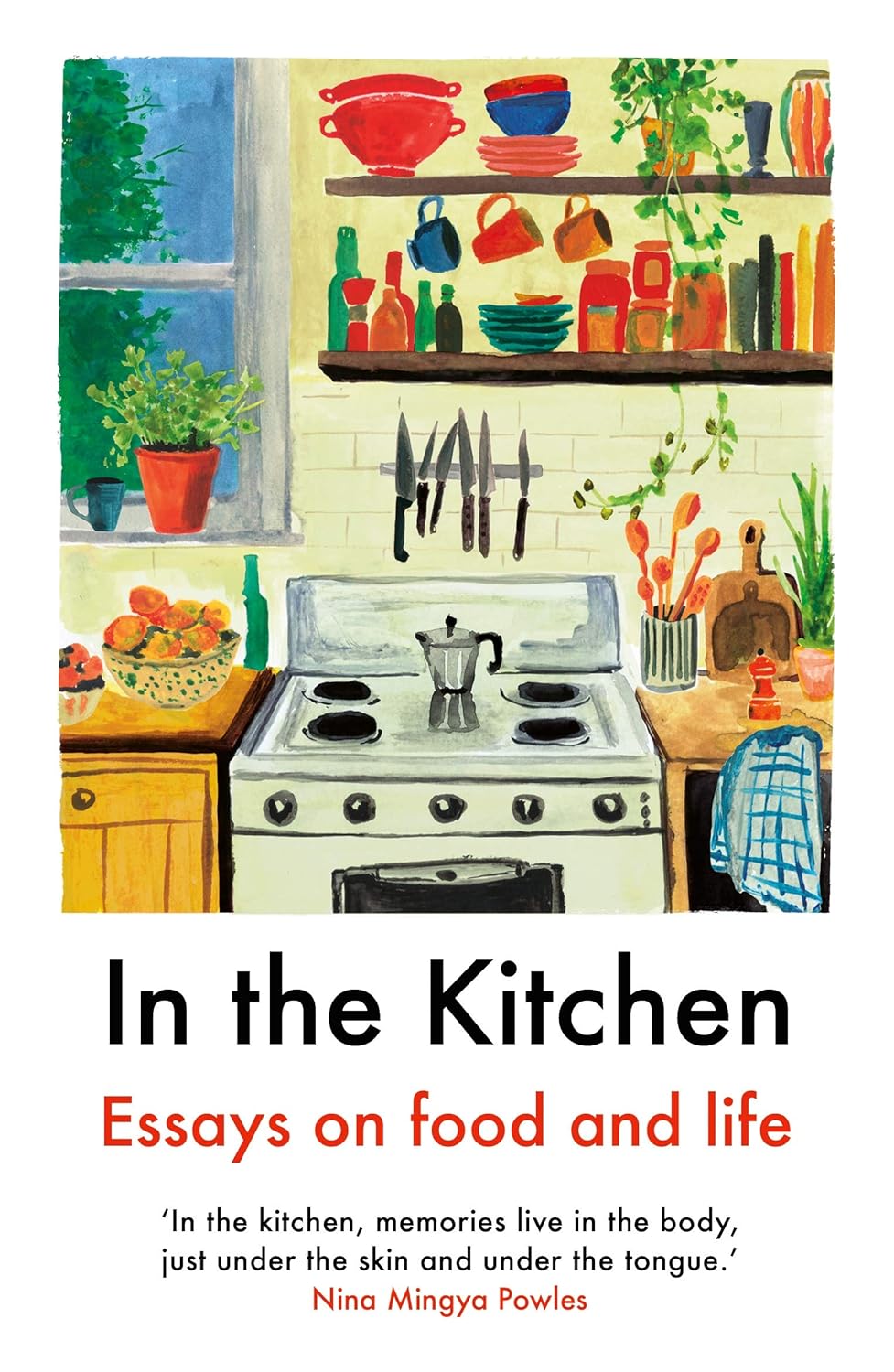 In the Kitchen: Essays on food and life Paperback
