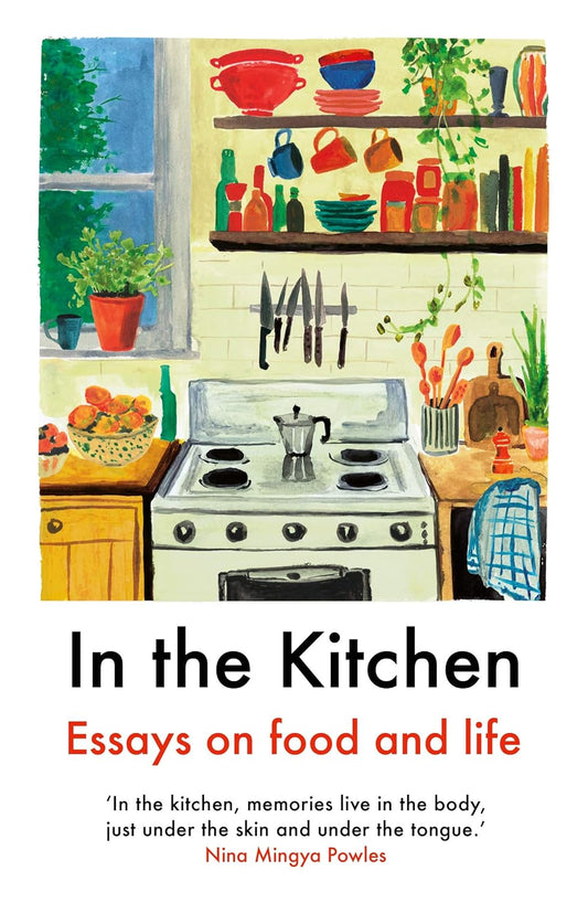 In the Kitchen: Essays on food and life Paperback