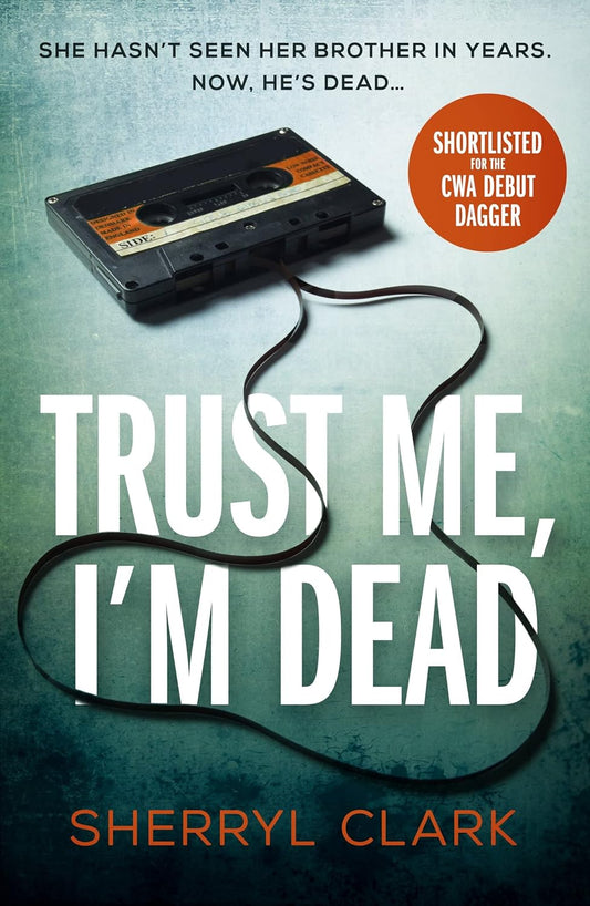 Trust Me, I'm Dead: A gritty and bold Australian crime thriller debut that explores the sacrifices we make for family Paperback