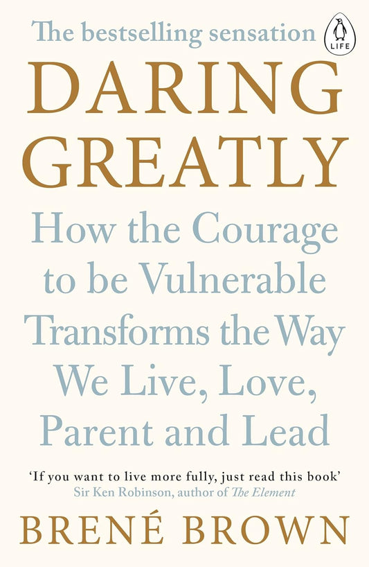 Daring Greatly: How the Courage to Be Vulnerable Transforms the Way We Live, Love, Parent, and Lead Paperback