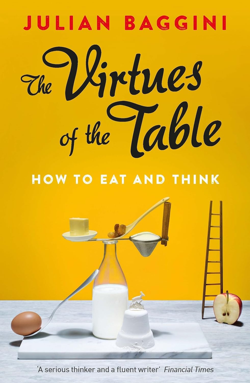 The Virtues of the Table: How to Eat and Think Paperback