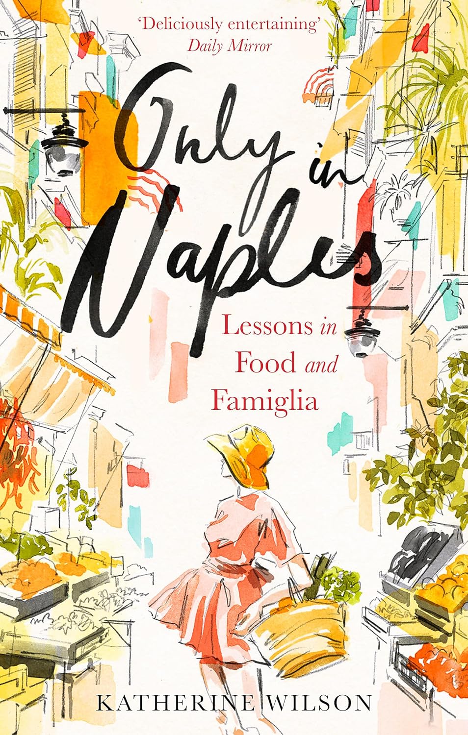 Only in Naples: Lessons in Food and Famiglia Paperback