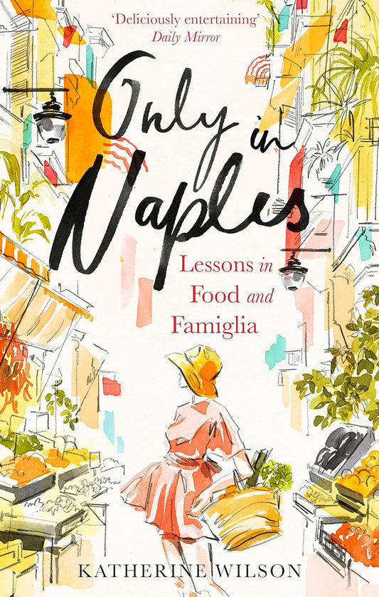 Only in Naples: Lessons in Food and Famiglia Paperback