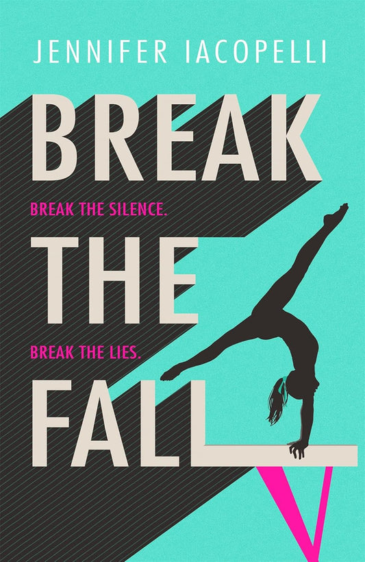 Break The Fall: A compulsive contemporary YA sports novel by author of Finding Her Edge - Paperback