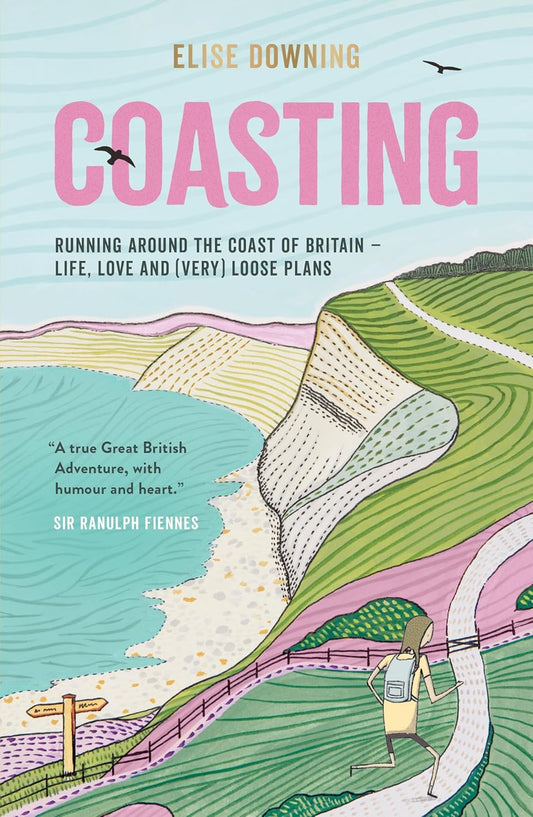 Coasting: Running Around the Coast of Britain – Life, Love and (Very) Loose Plans Paperback