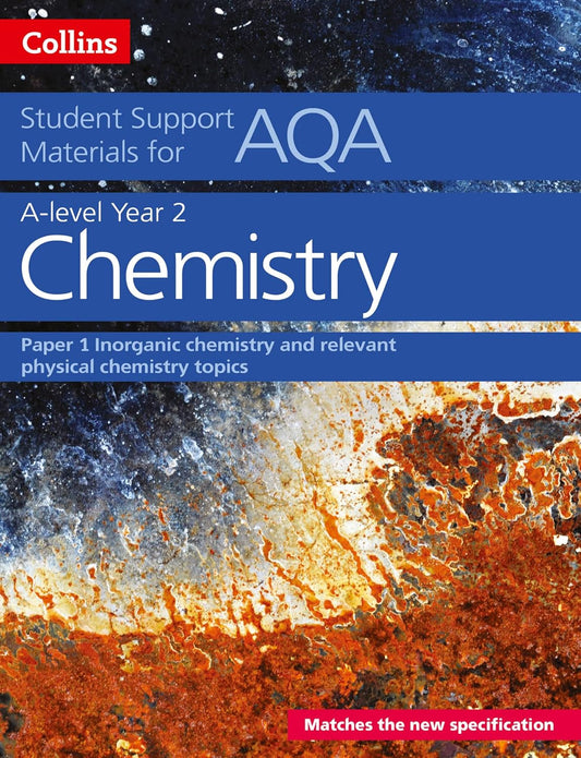 AQA A Level Chemistry Year 2 Paper 1: Inorganic chemistry and relevant physical chemistry topics (Collins Student Support Materials) Paperback