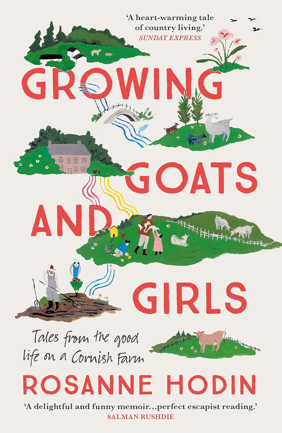 Growing Goats and Girls: Living the Good Life on a Cornish Farm - ESCAPISM AT ITS LOVELIEST  -Paperback