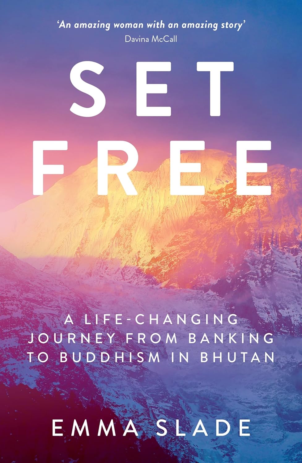 Set Free: A Life-Changing Journey from Banking to Buddhism in Bhutan Paperback