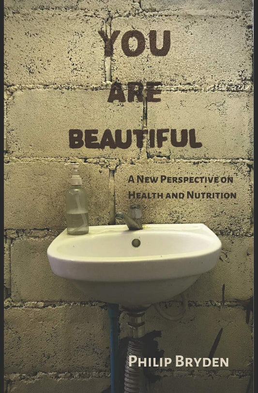 You Are Beautiful: A New Perspective on Health and Nutrition Paperback