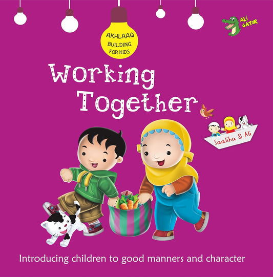 Working Together: Good Manners and Character (Aklhaaq Building For Kids) Paperback