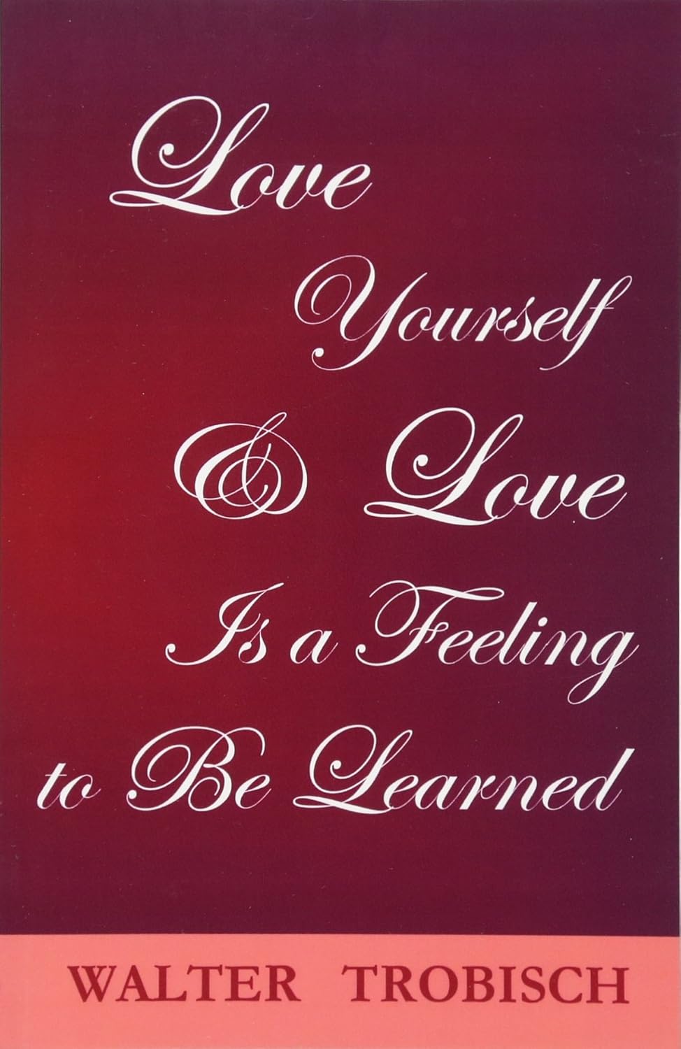 Love Yourself/love is a Feeling to be Learned Paperback