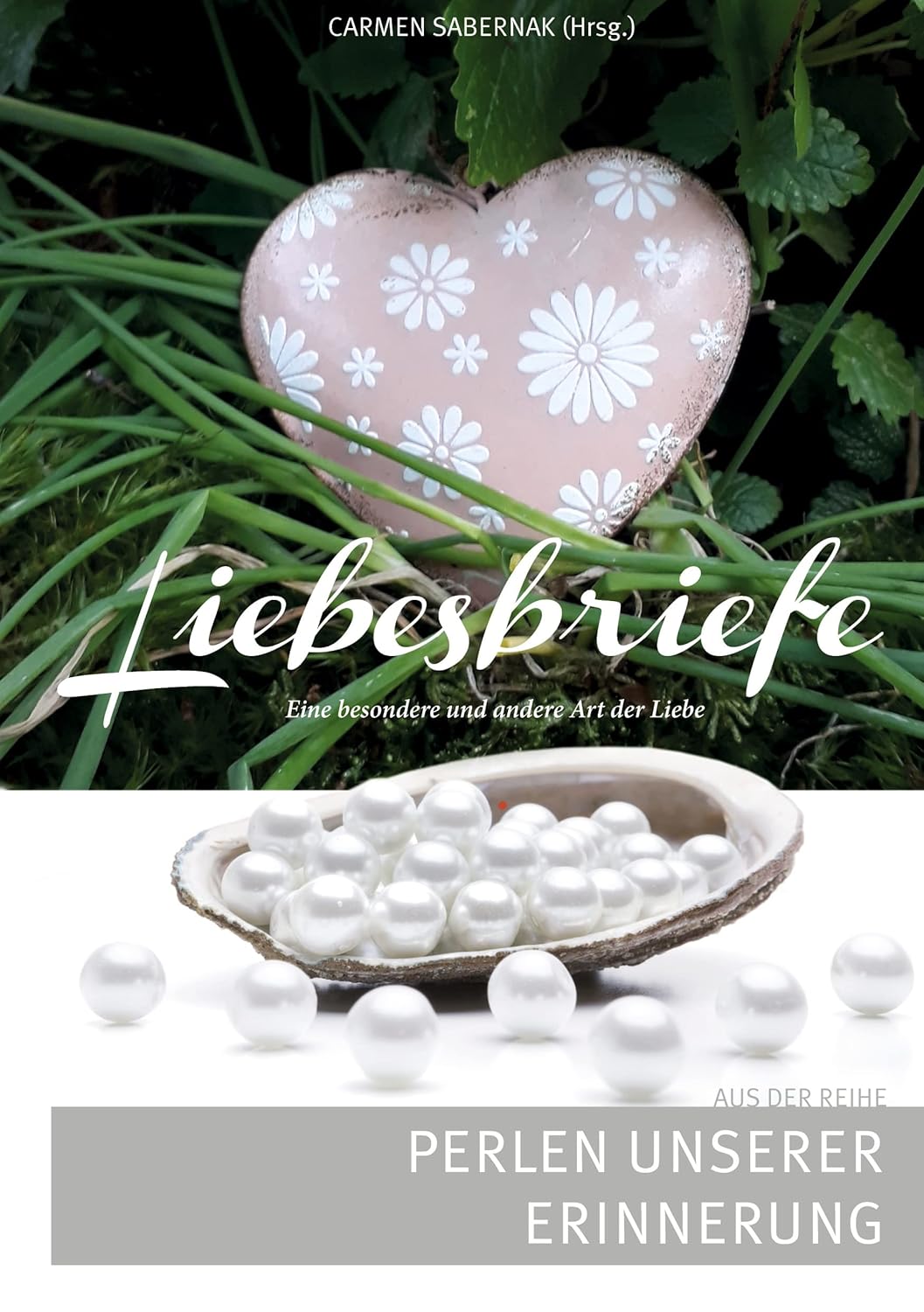 Liebesbriefe: Perlen unserer Erinnerung Paperback