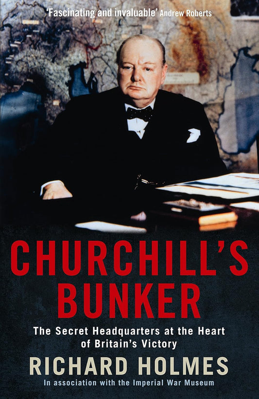 Churchill's Bunker: The Secret Headquarters at the Heart of Britain's Victory Paperback