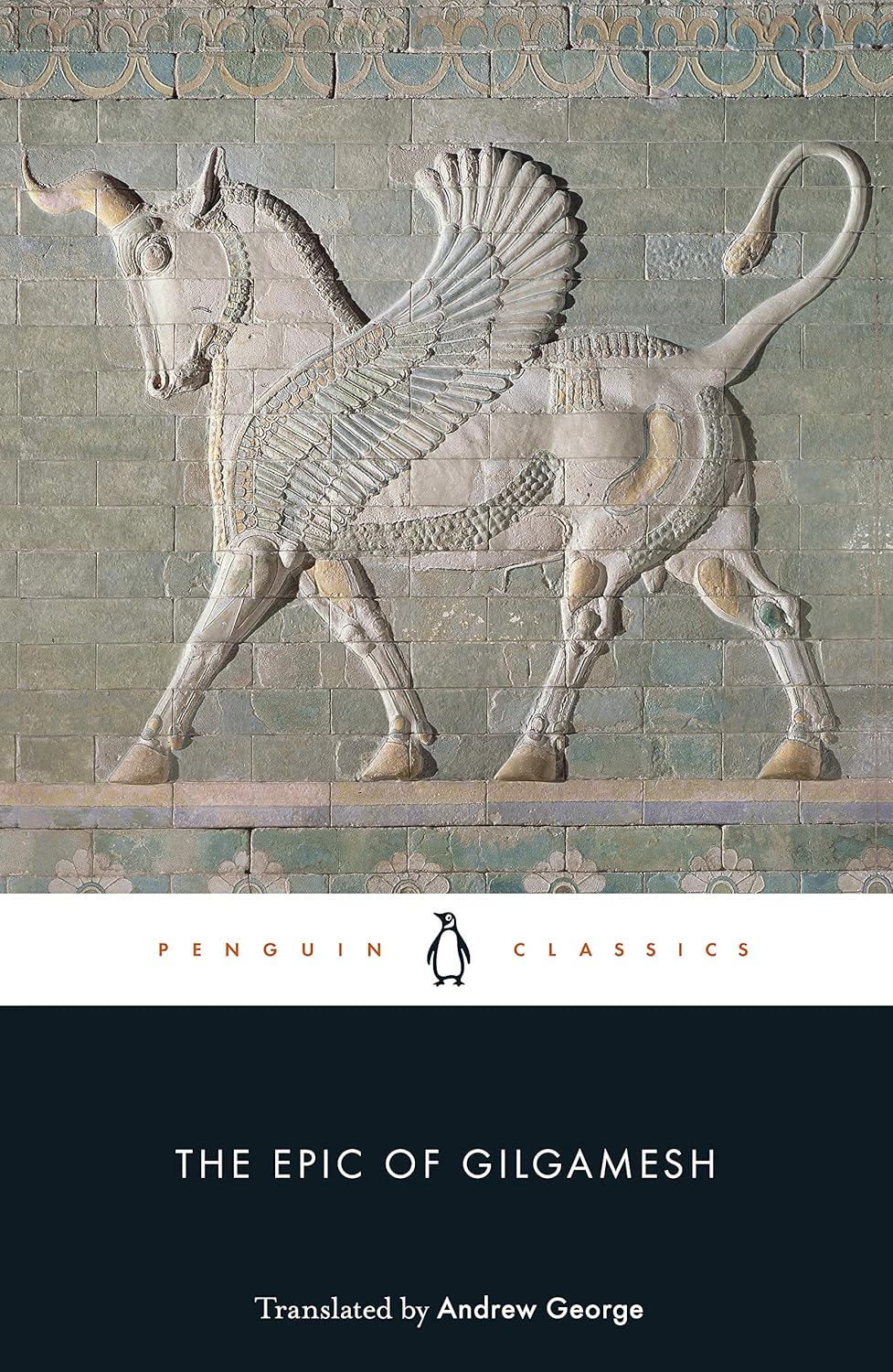 The Epic of Gilgamesh: The Babylonian Epic Poem and Other Texts in Akkadian and Sumerian (Penguin Classics) Paperback
