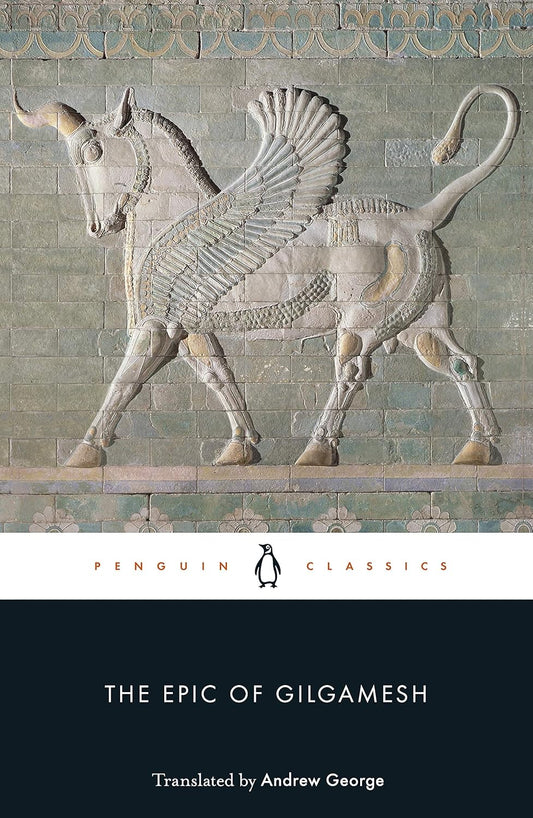 The Epic of Gilgamesh: The Babylonian Epic Poem and Other Texts in Akkadian and Sumerian (Penguin Classics) Paperback