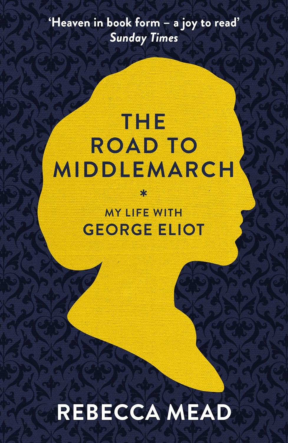 The Road to Middlemarch: My Life with George Eliot Paperback