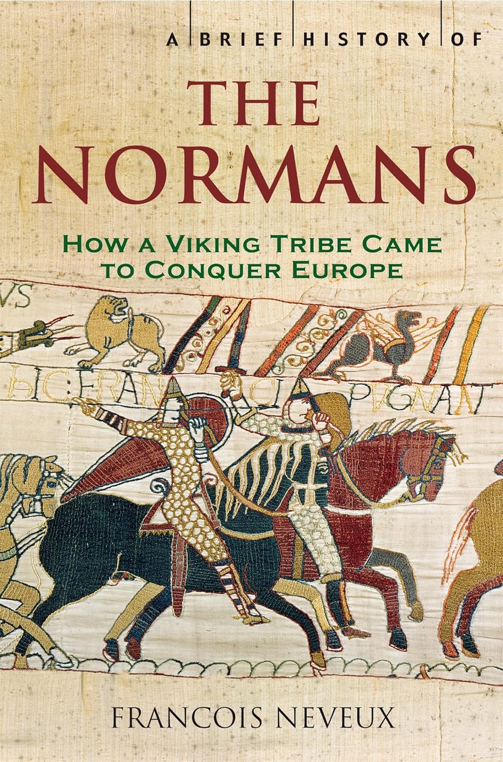 A Brief History of the Normans: The Conquests that Changed the Face of Europe (Brief Histories) Paperback