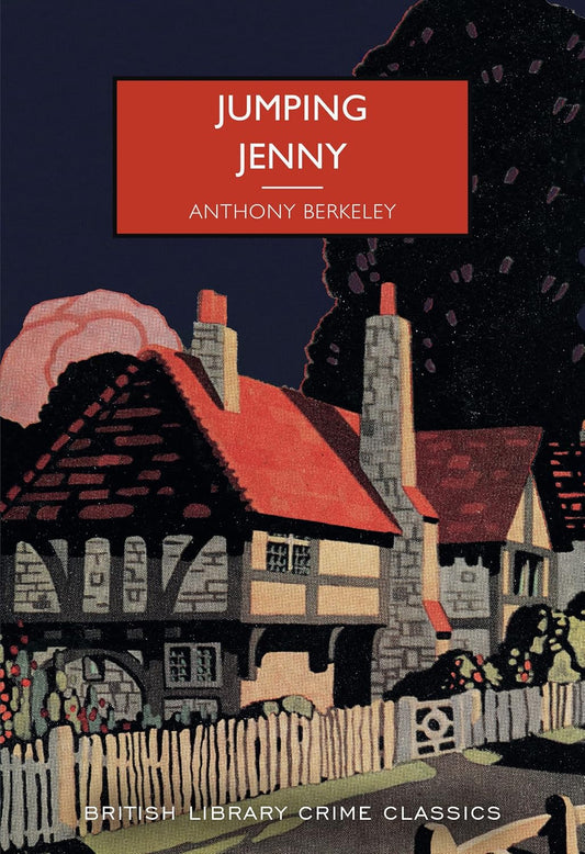 Jumping Jenny (British Library Crime Classics): 98: by Anthony Berkeley Paperback