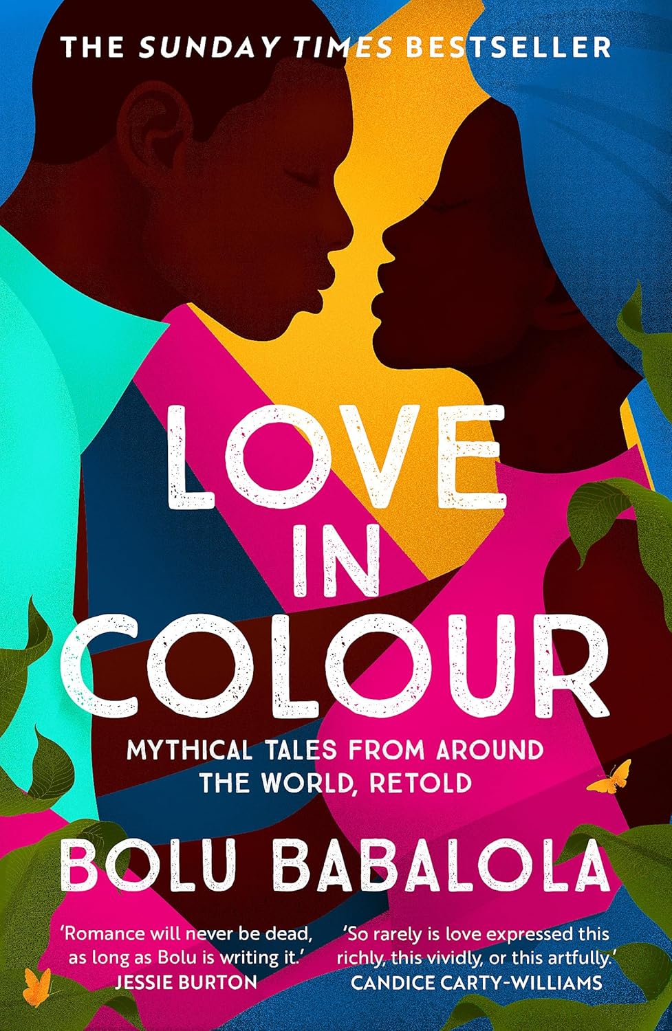 Love in Colour: 'So rarely is love expressed this richly, this vividly, or this artfully.' Candice Carty-Williams -  Paperback
