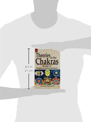 Theories of the Chakras: Bridge to Higher Consciousness: Insights into Our Subtle Energy System