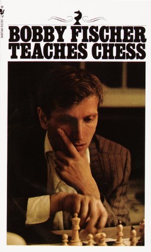 By Bobby Fischer Bobby Fischer Teaches Chess (Reissue)