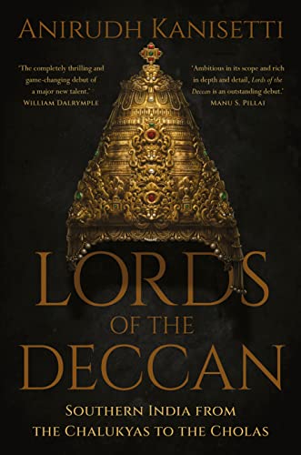 Lords of the Deccan: Southern India from the Chalukyas to the Cholas