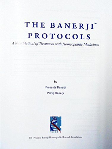 The Banerji Protocols - A New Method of Treatment with Homeopathic Medicines by Prasanta Banerji (2013-01-01)