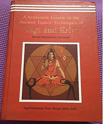 Yoga and Kriya: A Systematic Course in the Ancient Tantric Techniques: 1