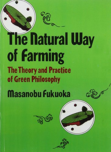 Natural Way of Farming :The Theory And Practice of Green Phllosophy