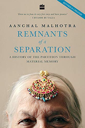 Harper Collins India Remnants of a Separation: A History of the Partition through Material Memory