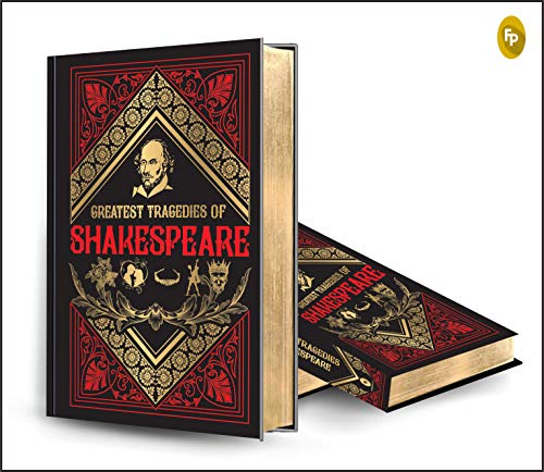 Greatest Tragedies of Shakespeare (Deluxe Hardbound Edition)