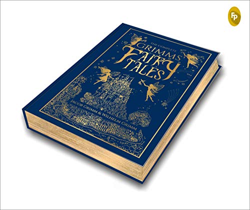 The Complete Grimms' Fairy Tales (DELUXE HARDBOUND EDITION)