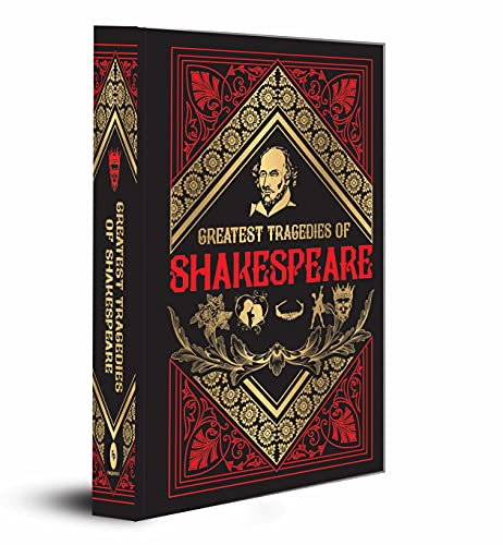 Greatest Tragedies of Shakespeare (Deluxe Hardbound Edition)