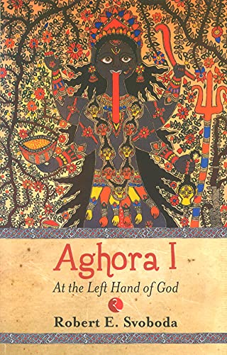 Aghora: At the Left Hand of God