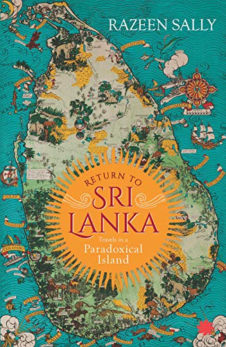 Return to Sri Lanka: Travels in a Paradoxical Land: Travels in a Paradoxical Island